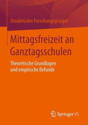 Mittagsfreizeit an Ganztagsschulen: Theoretische Grundlagen und empirische Befunde