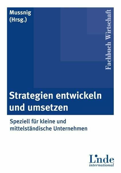 Strategien entwickeln und umsetzen: Speziell für kleine und mittelständische Unternehmen