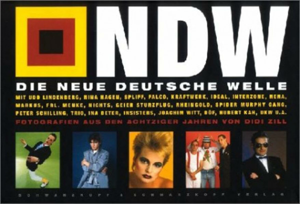 Neue Deutsche Welle: Fotografien aus den achtziger Jahren (Soundtrack: Books about Music)