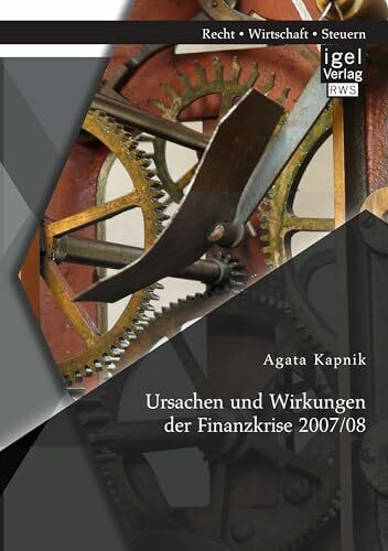 Ursachen und Wirkungen der Finanzkrise 2007/08