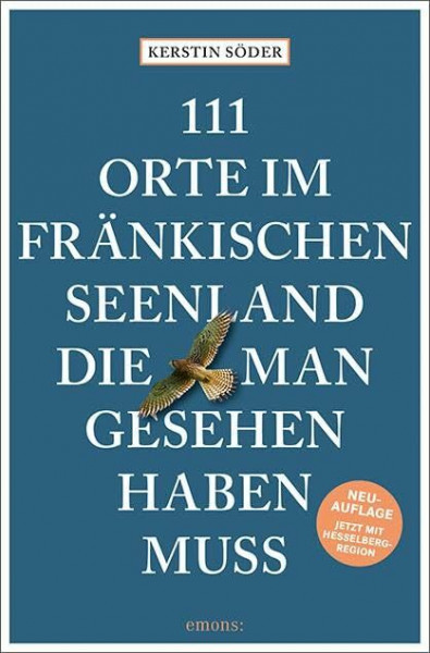 111 Orte im Fränkischen Seenland, die man gesehen haben muss: Reiseführer, komplett überarbeitete Neuauflage