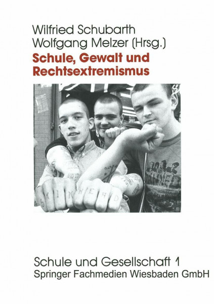 Schule, Gewalt und Rechtsextremismus: Analyse und Prävention (Schule und Gesellschaft)