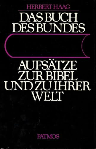 Das Buch des Bundes. Aufsätze zur Bibel und zu ihrer Welt