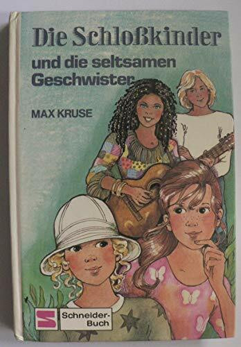 Die Schloßkinder und die seltsamen Geschwister