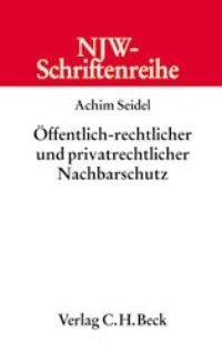 Öffentlich-rechtlicher und privatrechtlicher Nachbarschutz