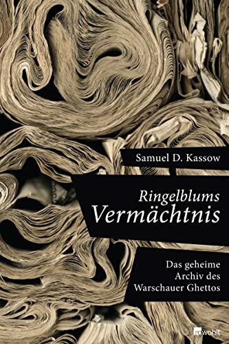 Ringelblums Vermächtnis: Das geheime Archiv des Warschauer Ghettos