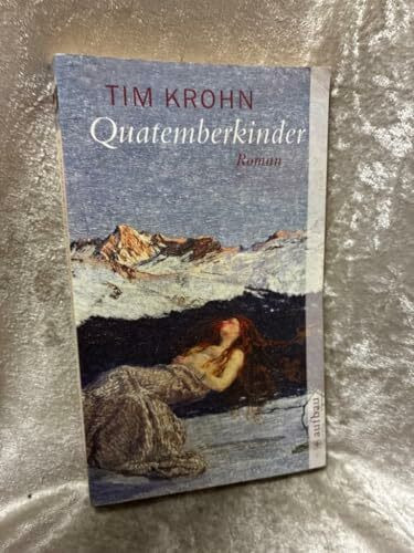 Quatemberkinder: Und wie das Vreneli die Gletscher brünnen machte. Roman