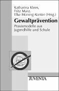 Klees, Gewaltprävention: Praxismodelle aus Jugendhilfe und Schule (Juventa Materialien) Klees, Gewaltprävention: Praxismodelle aus Jugendhilfe und Schule (Juventa Materialien)