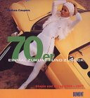 70er - Einmal Zukunft und zurück: Utopie und Alltag 1969-1977