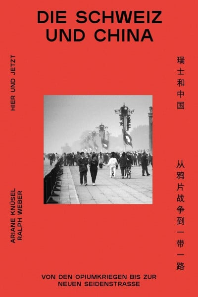 Die Schweiz und China: Von den Opiumkriegen bis zur neuen Seidenstrasse