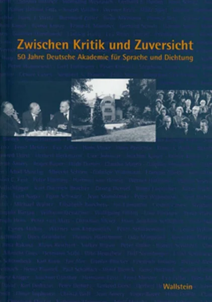 Zwischen Kritik und Zuversicht. 50 Jahre Deutsche Akademie für Sprache und Dichtung