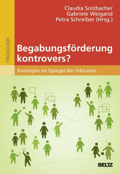 Begabungsförderung kontrovers?: Konzepte im Spiegel der Inklusion (hochbegabung und pädagogische praxis)