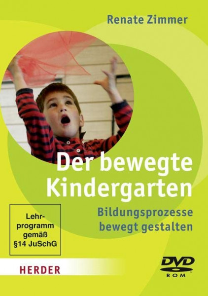 Der bewegte Kindergarten - Bildungsprozesse bewegt gestalten