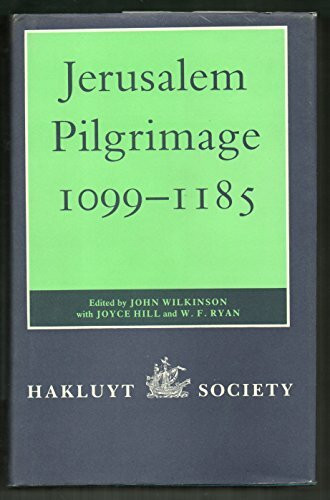 Jerusalem Pilgrimage, 1099-1185 (Hakluyt Society Second Series)