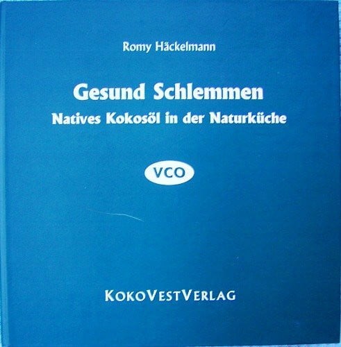 Gesund Schlemmen: Natives Kokosöl in der Naturküche VCO