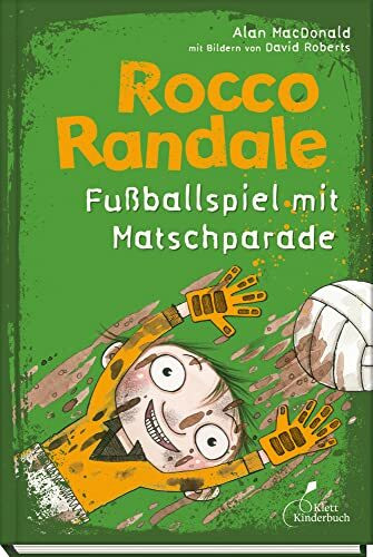 Rocco Randale 07 - Fußballspiel mit Matschparade: Leicht zu lesen, viel zu lachen! Rocco Randale, Band 7