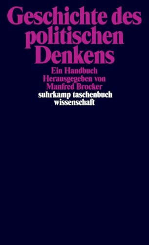 Geschichte des politischen Denkens: Ein Handbuch (suhrkamp taschenbuch wissenschaft)