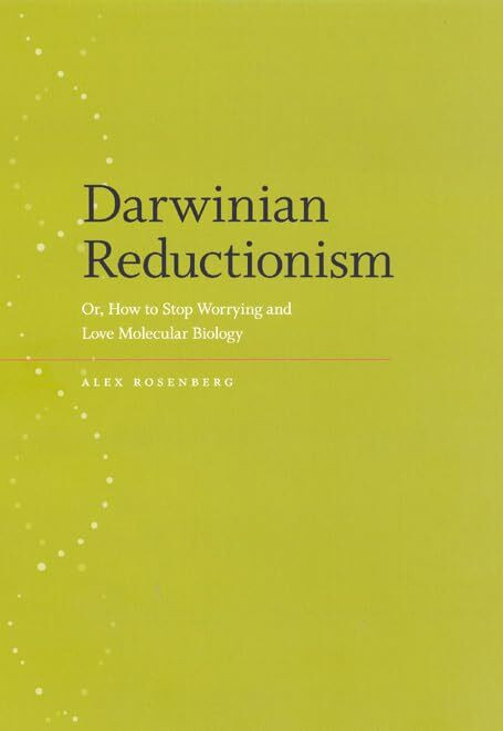 University of Chicago Press Darwinian Reductionism, Or, How To Stop Worrying And Love Molecular Biology (Emersion, Emergen...