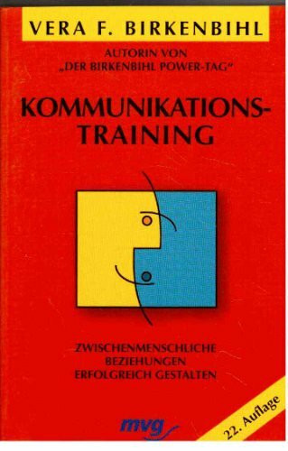 Kommunikationstraining. Zwischenmenschliche Beziehungen erfolgreich gestalten