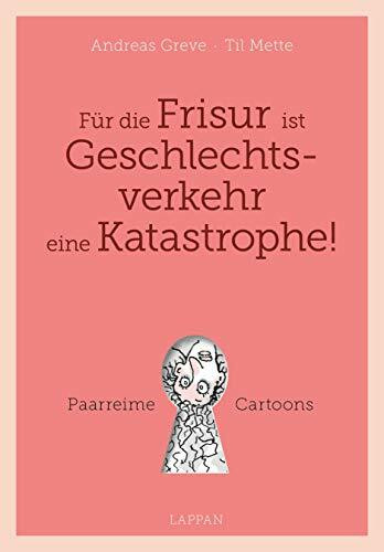 Für die Frisur ist Geschlechtsverkehr eine Katastrophe: Paarreime und Cartoons