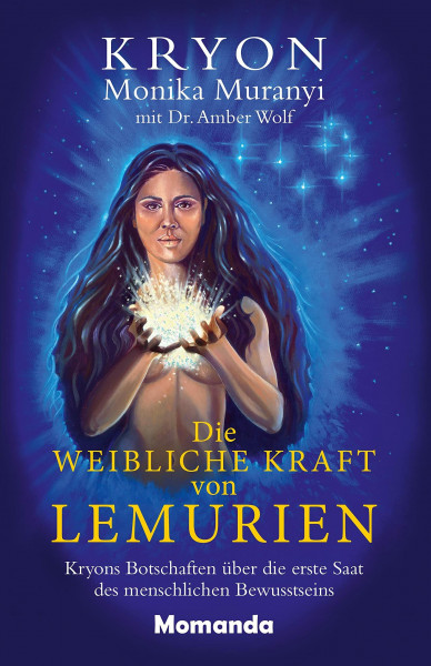 Die weibliche Kraft von Lemurien: Kryons Botschaften über die erste Saat des menschlichen Bewusstseins