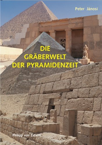 Die Gräberwelt der Pyramidenzeit (Zaberns Bildbände zur Archäologie)