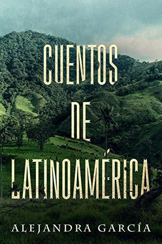 Cuentos de Latinoamérica: Kurzgeschichten aus Lateinamerika in einfachem Spanisch