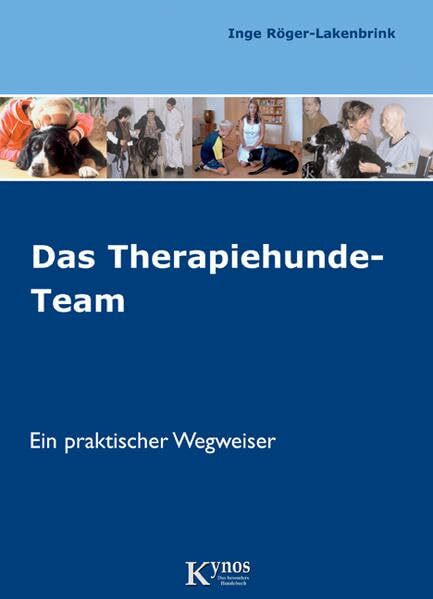 Das Therapiehunde-Team: Ein praktischer Wegweiser (Hunde helfen Menschen)