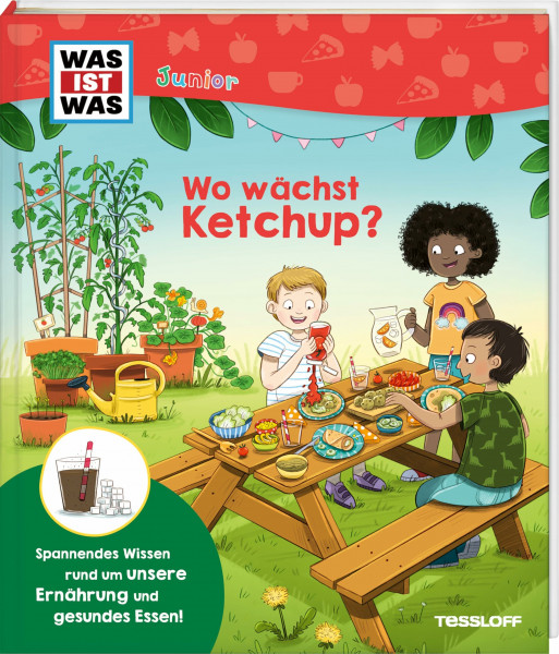 WAS IST WAS Junior – Wo wächst Ketchup? Spannende Entdeckungen über Essen, Landwirtschaft und gesunde Ernährung für Kinder ab 5 Jahren (WAS IST WAS Junior Edition)