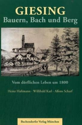 Giesing, Bauern zwischen Bach und Berg: Vom dörflichen Leben um 1800