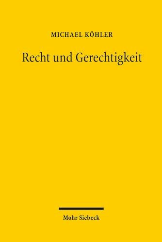 Recht und Gerechtigkeit: Grundzüge einer Rechtsphilosophie der verwirklichten Freiheit