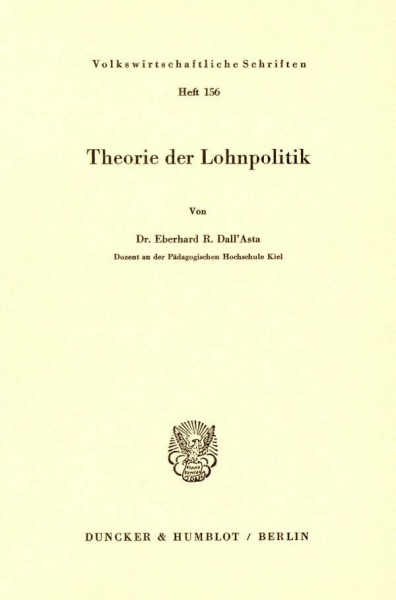 Theorie der Lohnpolitik. (Volkswirtschaftliche Schriften, Band 156)