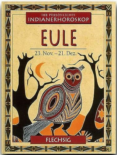 Ihr persönliches Indianerhoroskop Eule 23. November -21. Dezember