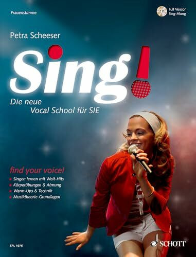 Sing!: Die neue Vocal School für SIE. Band 1. Frauenstimmen. (Schott Pro Line, Band 1)