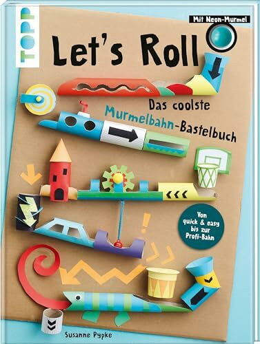 Let's Roll - Das coolste Murmelbahn-Bastelbuch: Mit Neon-Murmel