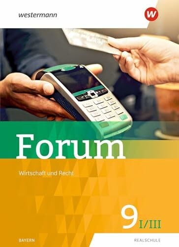 Forum - Wirtschaft und Recht: Schülerband 9 I/III (Forum - Wirtschaft und Recht/Politik und Gesellschaft: aktuelle Ausgabe)