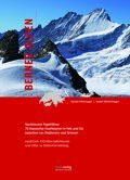 Berner Alpen, Hochtouren Topoführer, Topo Verlag, 70 Klassische Hochtouren in Fels und Eis zwischen Les Diablerets und Grimsel – zusätzlich 120 Alternativrouten und Infos zu Gletschertrekking; mit det
