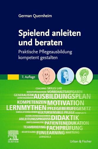 Spielend anleiten und beraten: Praktische Pflegeausbildung kompetent gestalten (PFLEGE - Fachbuch - Urban & Fischer Verlag)