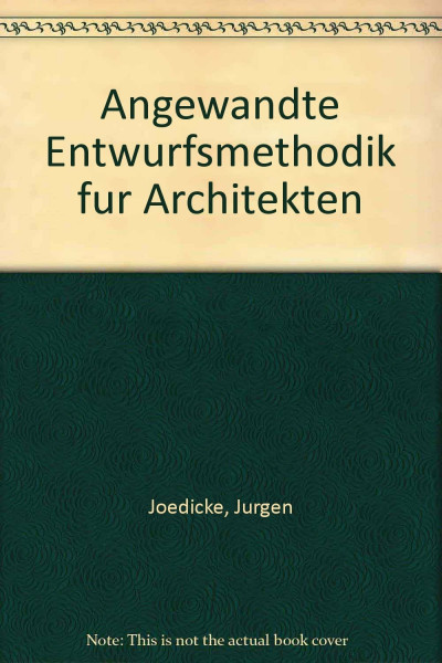 Angewandte Entwurfsmethodik für Architekten
