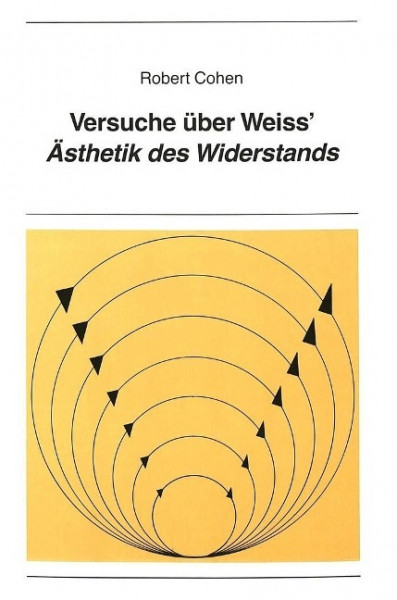 Versuche Ueber Weiss' Aesthetik Des Widerstands