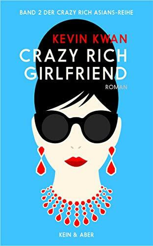 Crazy Rich Girlfriend: Roman (Crazy Rich Asians Serie, Band 2)