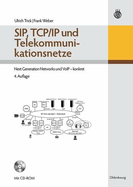 SIP, TCP/IP und Telekommunikationsnetze: Anforderungen - Protokolle - Architekturen