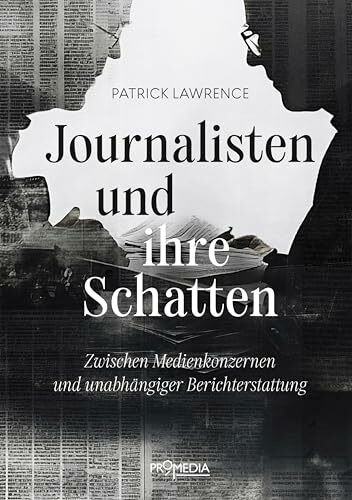 Journalisten und ihre Schatten: Zwischen Medienkonzernen und unabhängiger Berichterstattung