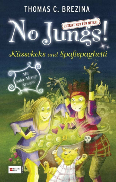 No Jungs! Zutritt nur für Hexen - Küssekeks und Spaßspaghetti: Hexen kochen auf und über