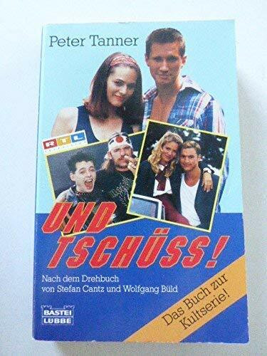 Und tschüss! (Allgemeine Reihe. Bastei Lübbe Taschenbücher)