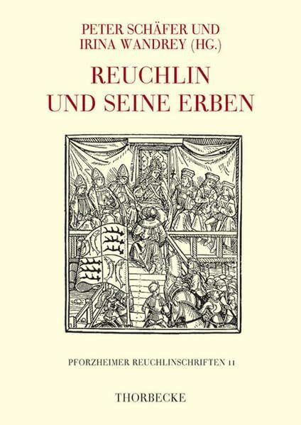 Reuchlin und seine Erben (Pforzheimer Reuchlinschriften, Band 11)
