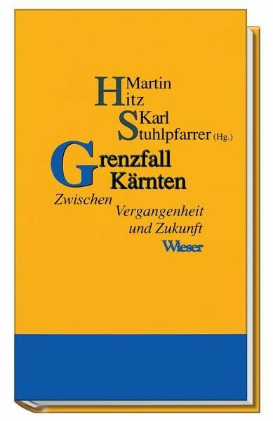 Grenzfall Kärnten: Zwischen Vergangenheit und Zukunft