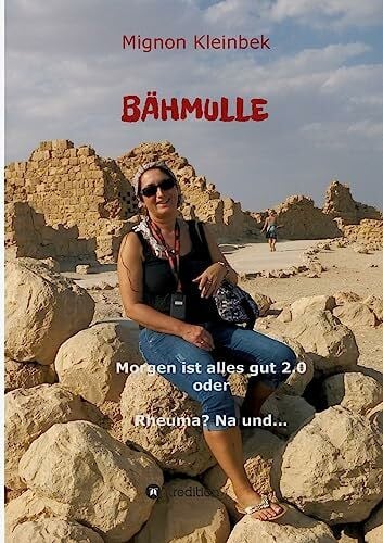 Bähmulle: Morgen ist alles gut 2.0 oder Rheuma? Na und...
