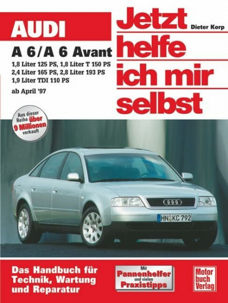 Audi A6: 1,8 Liter 125 PS, 1,8 Liter T 150 PS, 2,4 Liter 165 PS, 2,8 Liter 193 PS, 1,9 Liter TDI 110 PS (Jetzt helfe ich mir selbst)