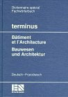 terminus - Taschenwörterbuch. Bauwesen und Architektur: Deutsch /Französisch